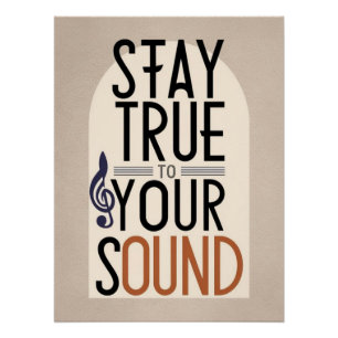 Stay True To Your Sound option 2 Poster