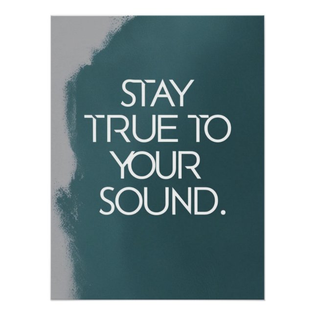 Stay True To Your Sound Poster (Front)