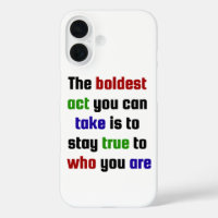 Stay True to Yourself: The Boldest Act
