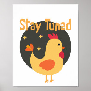 Stay tuned Kawaii funny cute chicken yellow text  Poster