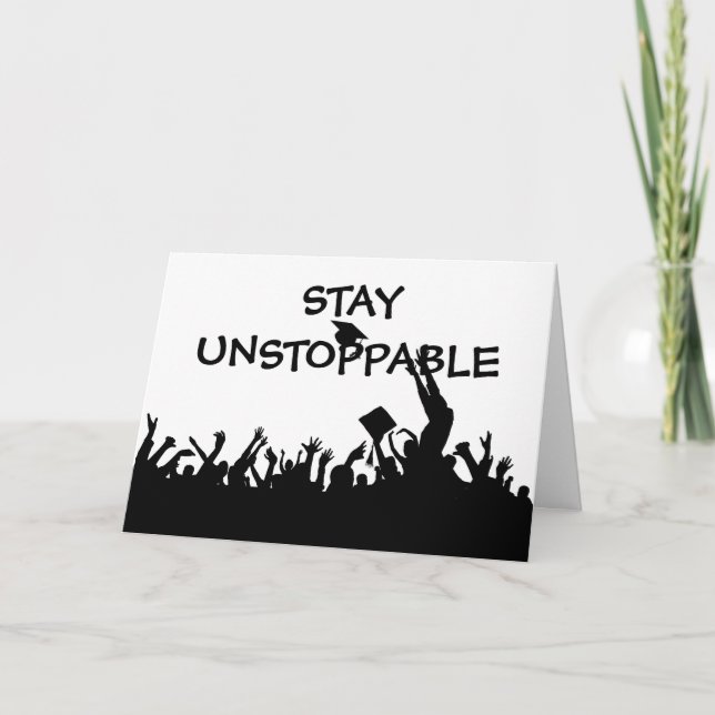 Stay Unstoppable Text Graduation Card (Front)