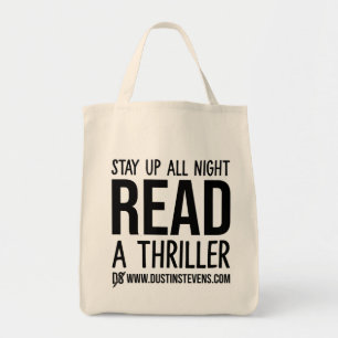 Stay Up All Night Read A Dustin Stevens Thriller Tote Bag