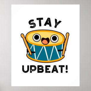 Stay Upbeat Cute Positive Drum Pun Poster