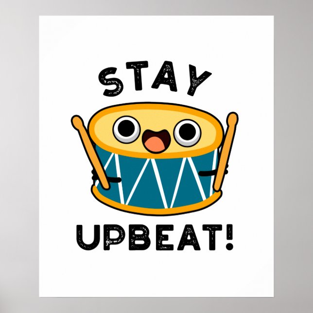 Stay Upbeat Funny Positive Drum Pun Poster (Front)