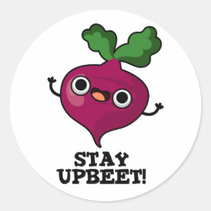 Stay Upbeet Funny Veggie Beet Pun  Classic Round Sticker