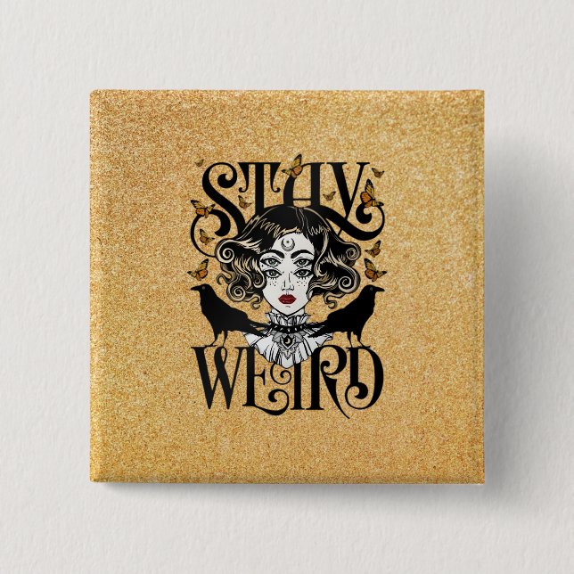 Stay Weird 15 Cm Square Badge (Front)