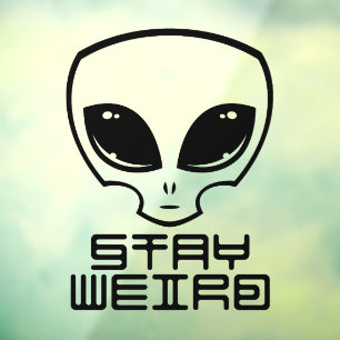 Stay Weird Alien Head