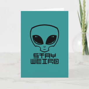 Stay Weird Alien Head Card