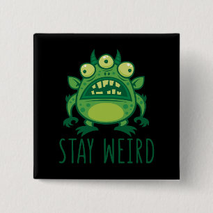 Stay Weird Alien Monster 15 Cm Square Badge