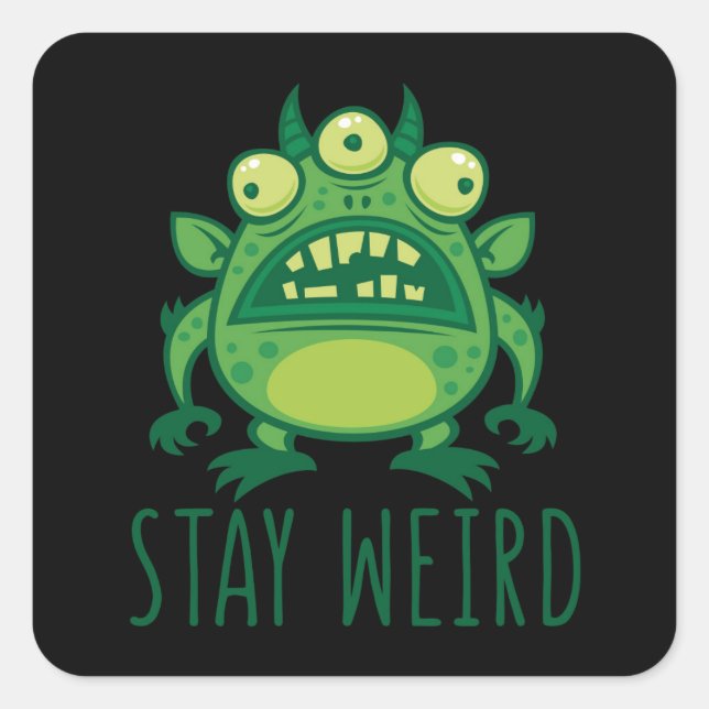Stay Weird Alien Monster Square Sticker (Front)