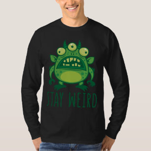 Stay Weird Alien Monster T-Shirt