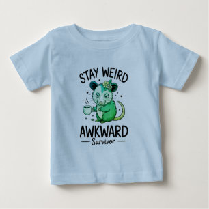 Stay Weird Awkward Survivor Design Baby T-Shirt