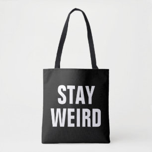 STAY WEIRD black and white typography tote bag