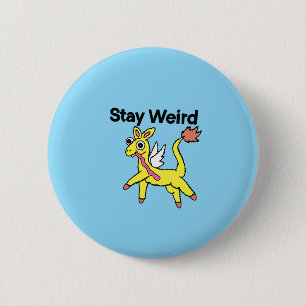 Stay Weird Button 