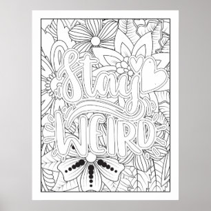 Stay Weird Colour It Yourself   Poster