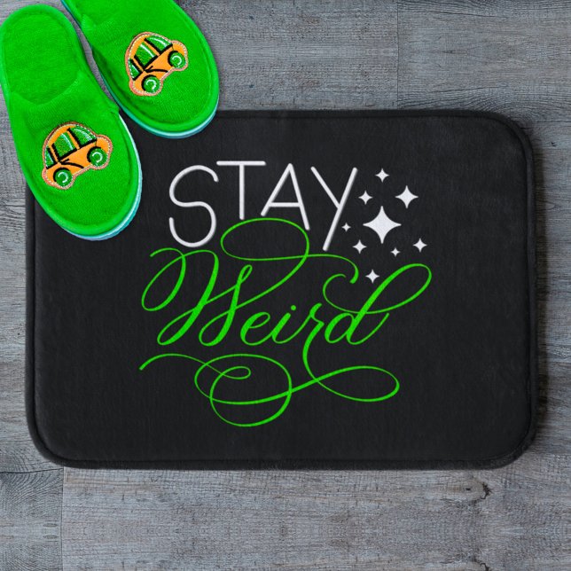 Stay Weird Cosmic Quirky Motivational Quote Bath Mat (Creator Uploaded)
