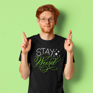 Stay Weird Cosmic Quirky Motivational Quote T-Shirt
