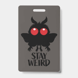 Stay Weird Creepy Cute Mothman Cryptid ID Badge