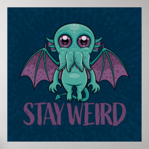 Stay Weird Cute Cthulhu Monster Poster