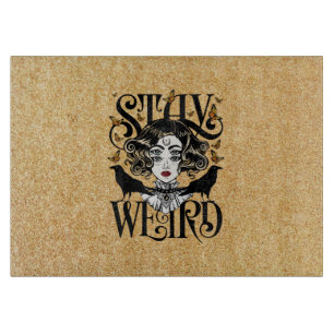 Stay Weird Cutting Board