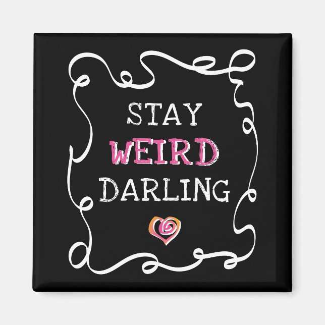 Stay Weird Darling Magnet (Front)