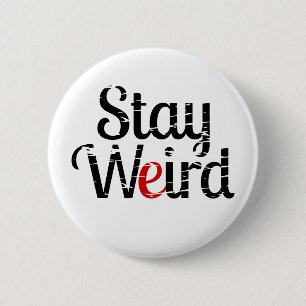 Stay Weird Distress Text 6 Cm Round Badge