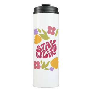 Stay Weird Floral Thermal Tumbler