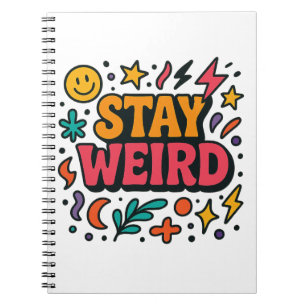 Stay Weird Funky Retro Doodle Notebook