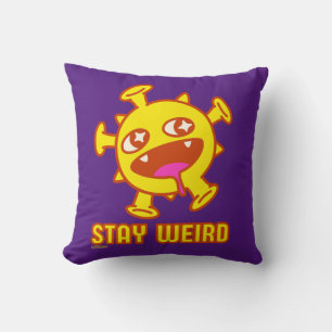 STAY WEIRD funny crazy creature surprise gift Cushion
