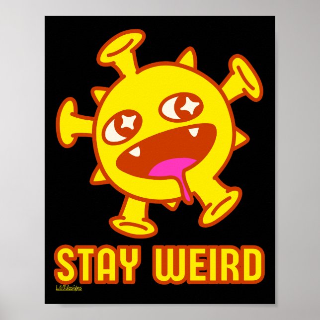 STAY WEIRD funny crazy creature surprise gift      Poster (Front)