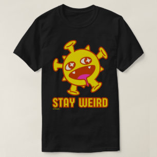 STAY WEIRD funny crazy creature surprise gift T-Shirt
