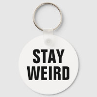 STAY WEIRD funny keychain for men women and kids