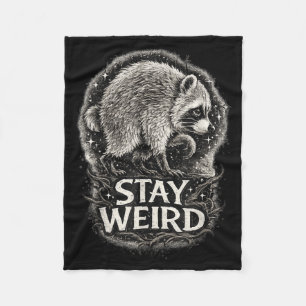 Stay Weird Funny Racoon Woodland Humour Animal Fleece Blanket