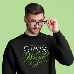 Stay Weird Geek, Nerd, Introvert Sweatshirt