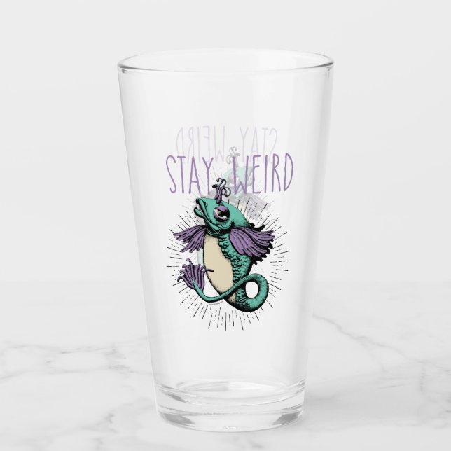 Stay Weird Glass (Front)