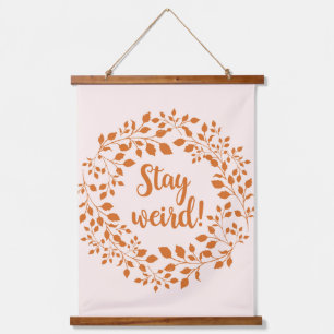 STAY WEIRD! HANGING TAPESTRY