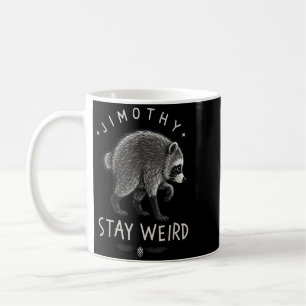 Stay Weird Jimothy Racoon From Seattle Trash Coffee Mug