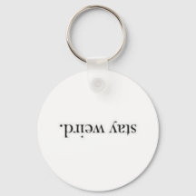 Stay weird keychain