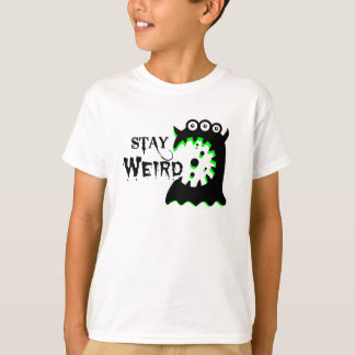 Stay Weird Kids Shirt