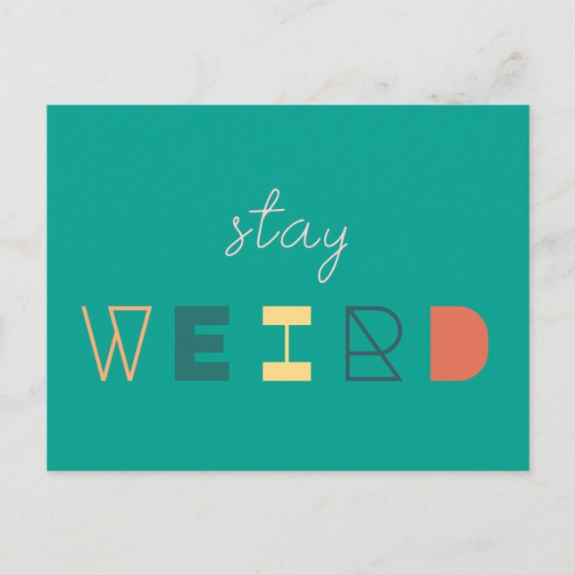 Stay Weird | Modern Quirky Unique Eccentric Kooky Postcard (Front)