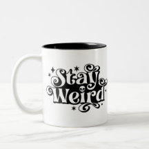 Stay Weird mug