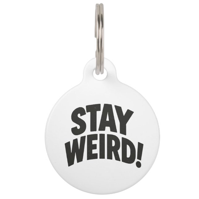 Stay Weird Pet Tag (Front)