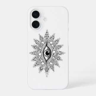 Stay Weird Phone Case