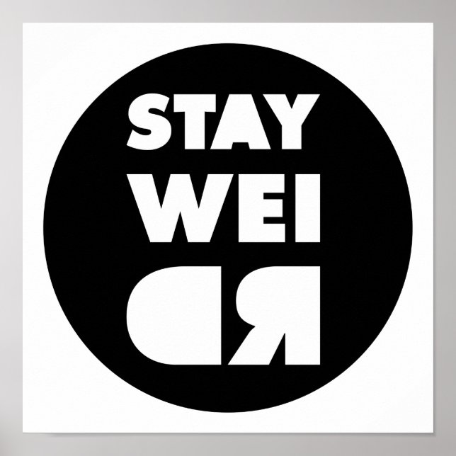 Stay Weird Poster (Front)