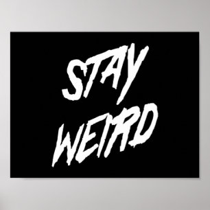 Stay Weird Poster