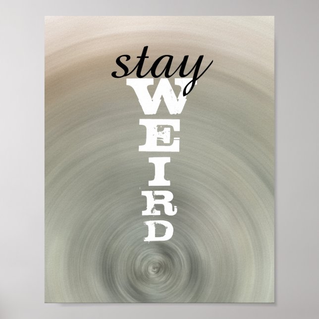 stay weird quote poster typography wall art (Front)