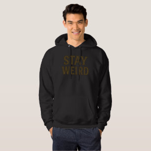 Stay Weird Retro Streetwear Hoodie