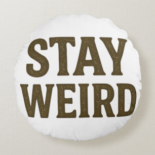 Stay Weird Retro Streetwear Round Cushion