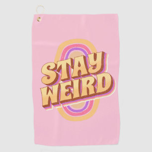 Stay weird retro text design golf towel
