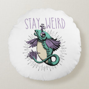 Stay Weird Round Pillow